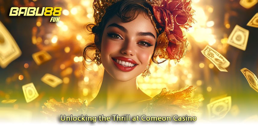 Unlocking the Thrill at Comeon Casino